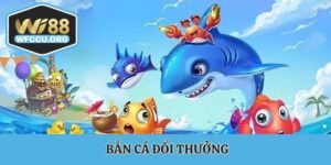 Bắn cá đổi thưởng
