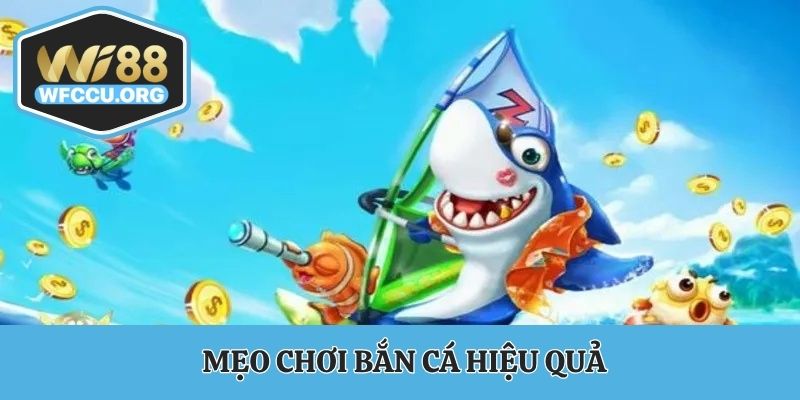 Mẹo chơi bắn cá hiệu quả