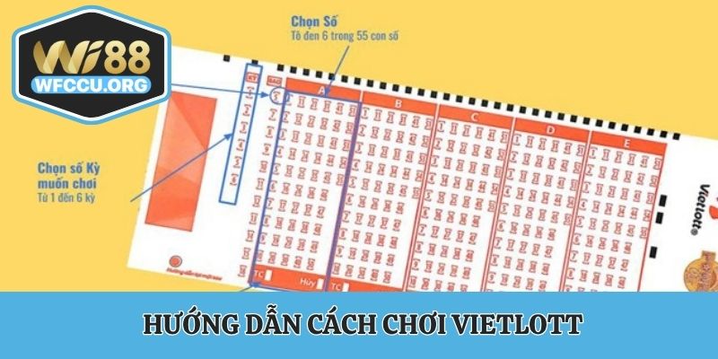 Hướng dẫn chi tiết cách chơi Vietlot