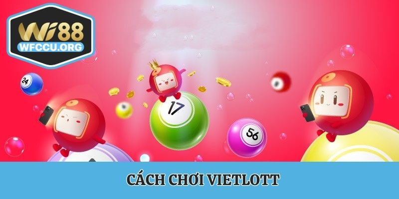 Cách chơi vietlot