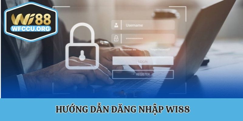 Hướng dẫn chi tiết đăng nhập WI88