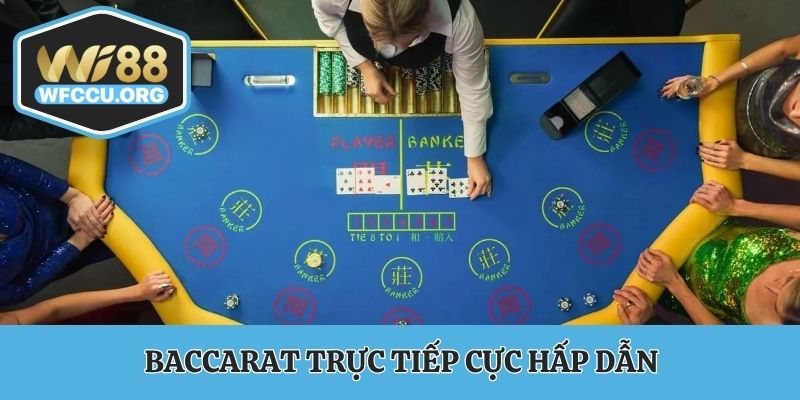 Baccarat trực tiếp cực hấp dẫn