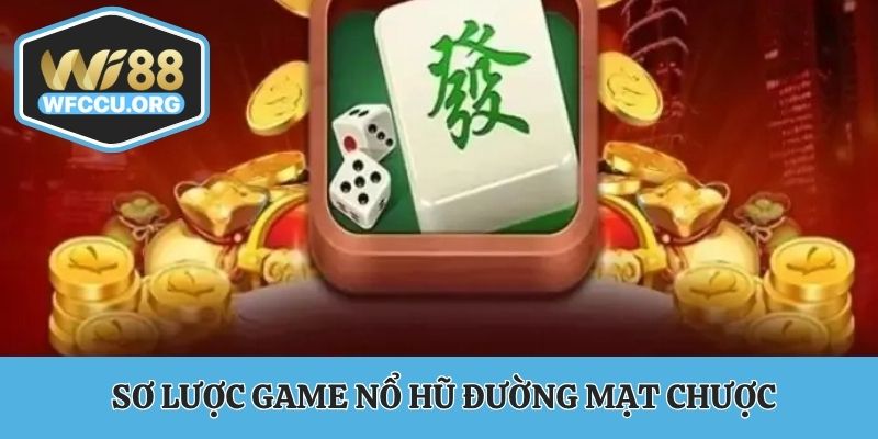 Sơ lược game nổ hũ đường mạt chược