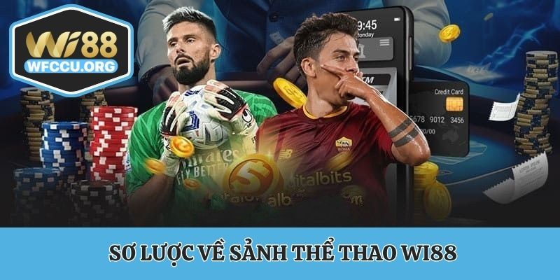 Sơ lược về sảnh thể thao WI88