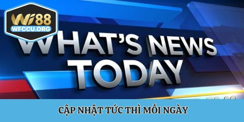 Cật nhật tin tức nhanh chóng chính xác